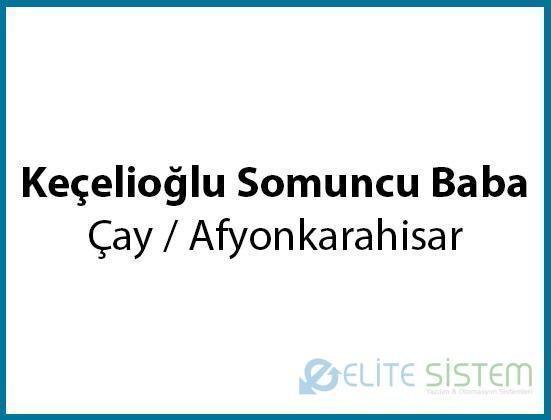 Keçelioğlu Somuncu Baba - Çay / Afyonkarahisar