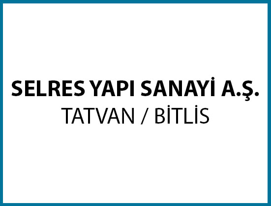 Selres Yapı San. A.Ş. - Tatvan / Bitlis