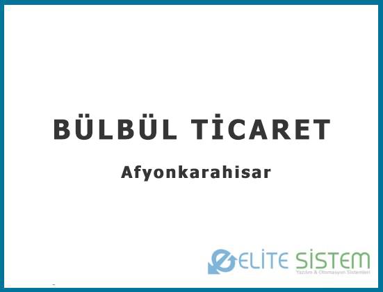 BÜLBÜL TİCARET - AFYONKARAHİSAR